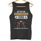 Straußeogel Sachen Ist So Ein Strauss Ding Ostrich S Tank Top