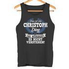 With Text 'Das Ist Ein Christoph Ding Du Würdest Es Nicht Understand' Tank Top