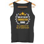 Thorsten Das Ist So Ein Thorsten Ding Name First Name Tank Top