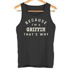 Weil Ich Ein Griffin Bin Deshalb Lustiger Nachnamen-Humor Tank Top