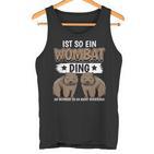 Wombats Australia Sachen Ist Such A Wombat Ding Wombat S Tank Top