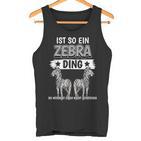 Zebras Safari Zoo Sachen Ist So Ein Zebra Ding Zebra Tank Top