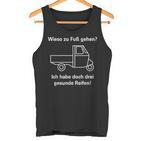 Zu Fuß Gehen Hab Aber Drei Gesunde Reifen I Ape 50 Tm Ape Tank Top