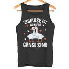 Zuhause Ist Wo Meine Gäse Sind Gäsehalter Tank Top