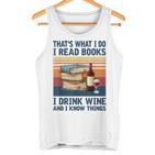 Das Ist Was Ich Tue Ich Lese Bücher Ich Trinke Wein Und Ich Weiß Dinge Gray Tank Top