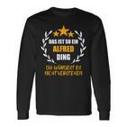 Alfred Das Ist So Ein Alfred Ding Name First Name Fun Langarmshirts