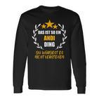 Andi Das Ist So Ein Andi Ding Name First Name Fun Slogan S Langarmshirts