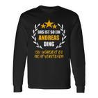 Andreas Das Ist So Ein Andreas Ding Name First Name Fun S Langarmshirts