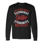 Architektur Ich Bin Also Architekt Langarmshirts