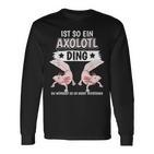 Axolotl Sachen Ist So Ein Axolotl Ding Axolotl Langarmshirts