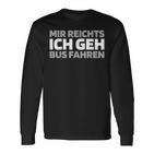 Busfahrer Buslenker Mir Reicht Langarmshirts