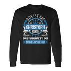 Christoph Name First Name Day Das Ist Ein Christoph Ding Langarmshirts