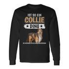 Collie Ist So Ein Collie Ding Longhaarcollie Langarmshirts