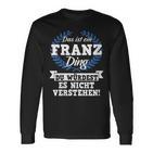 Damen Das Ist Ein Franz Ding Du Würdest Es Nichterstehen Mit-Ausschnitt Langarmshirts