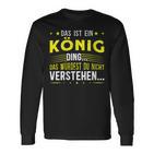 Damen Das Ist Ein König Ding Spruch Für Familie König Mit-Ausschnitt Langarmshirts