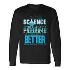 Damen Wissenschaft Weil Es Besser Ist Dinge Herauszufinden Scientist Mit-Ausschnitt Langarmshirts