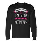 Dartmoor Das Ist So Ein Dartmoor Ding Langarmshirts