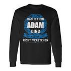 Das Ist Ein Adam Ding First Name S Langarmshirts