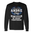 Das Ist Ein Andre Ding Du Würdest Es Nichterstand Langarmshirts