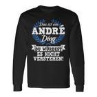 Das Ist Ein André Ding Du Würdest Es Nichterstand Langarmshirts