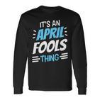 Das Ist Ein Aprilscherz Ding April Witz Sarkastisch Langarmshirts