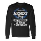 Das Ist Ein Arndt Ding Du Würdest Es Nicht Understand Langarmshirts