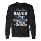 Das Ist Ein Bauer Ding Du Würdest Es Nicht Understand Langarmshirts