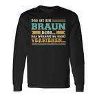 Das Ist Ein Braun Ding Langarmshirts