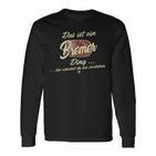 Das Ist Ein Bremer Ding Lustiges Familie Bremer Langarmshirts