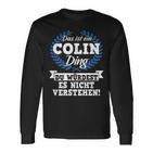 Das Ist Ein Colin Ding Du Würdest Es Nicht Understand Langarmshirts