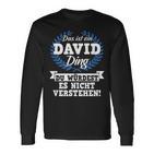 Das Ist Ein David Ding Du Würdest Es Nicht Understand Langarmshirts