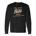 Das Ist Ein Ewald Ding Das Ist Ein Ewald Ding S Langarmshirts