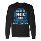 Das Ist Ein Felix Ding First Name Langarmshirts