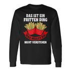 Das Ist Ein Fritten Ding Fritten Pommes Langarmshirts