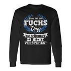 Das Ist Ein Fuchs Ding Du Würdest Es Nichterstand Langarmshirts