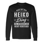 Das Ist Ein Heiko Ding Du Würdest Es Nichterstehen Langarmshirts