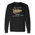 Das Ist Ein Kirchner Ding It's A Kirchner Ding Family Langarmshirts