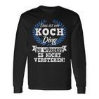 Das Ist Ein Koch Ding Du Würdest Es Nichterstand Langarmshirts