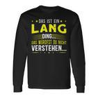 Das Ist Ein Lang Ding Saying For Familie Long Langarmshirts