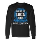 Das Ist Ein Luca Ding First Name Langarmshirts