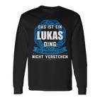 Das Ist Ein Lukas Ding First Name S Langarmshirts