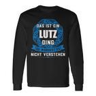 Das Ist Ein Lutz Ding First Name S Langarmshirts