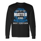 Das Ist Ein Matteo Dingorname Langarmshirts