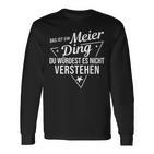 Das Ist Ein Meier Ding Du Würdest Es Nichterstehen Langarmshirts