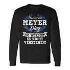 Das Ist Ein Meyer Ding Du Würdest Es Nicht Understand Langarmshirts