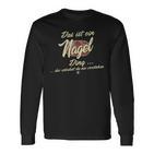 Das Ist Ein Nagel Ding Family Nagel S Langarmshirts