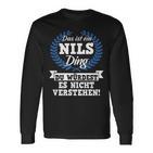 Das Ist Ein Nils Ding Du Würdest Es Nicht Understand Langarmshirts