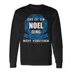 Das Ist Ein Noel Ding First Name Langarmshirts