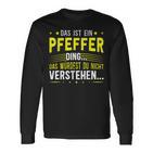 Das Ist Ein Pepffer Ding S Langarmshirts