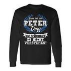 Das Ist Ein Peter Ding Du Würdest Es Nichterstand Langarmshirts